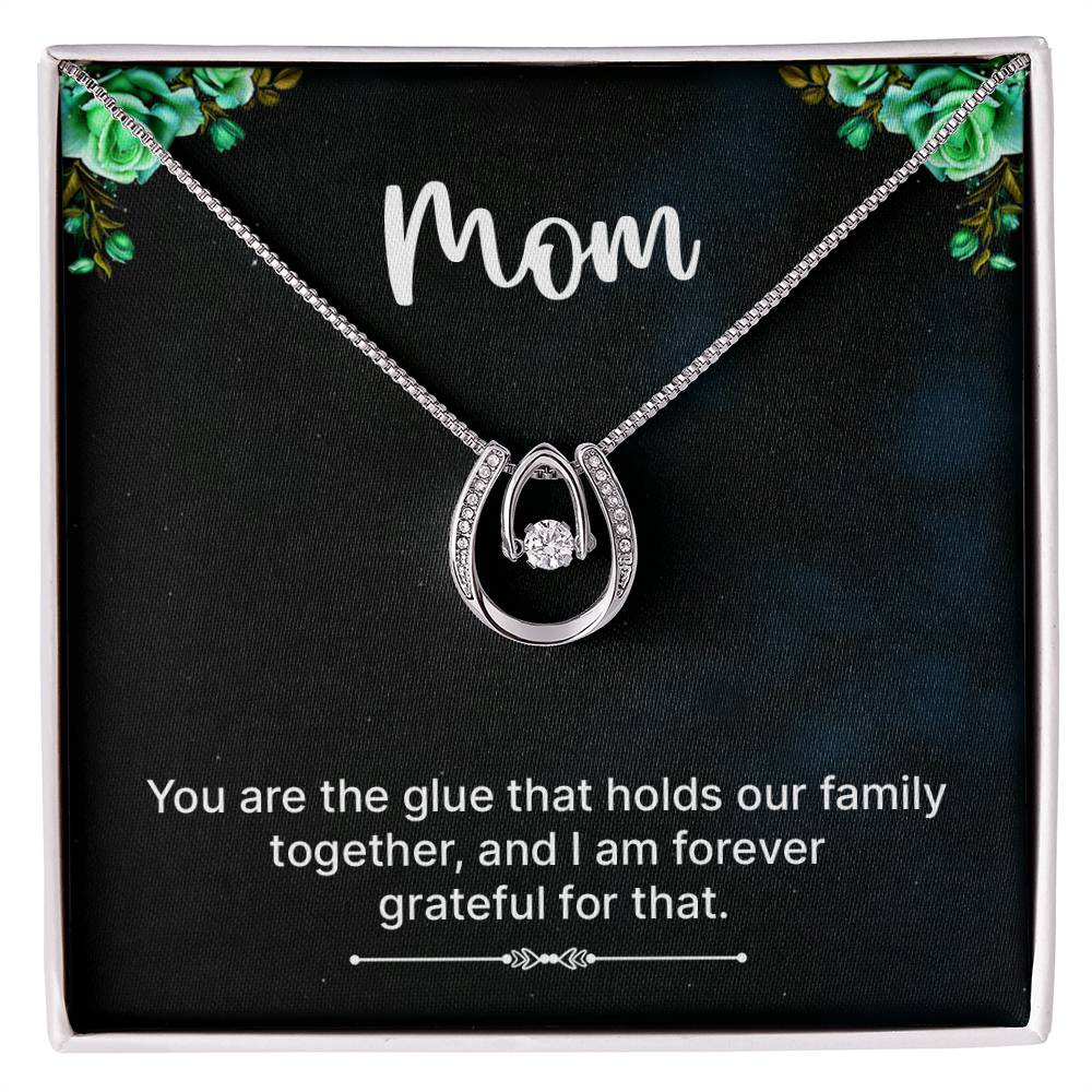 Mom - you are the glue that holds our family.